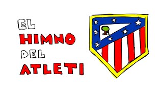 ⚽ El Himno del Atlético de Madrid ✍🏼 Con Dibujos y con Letra