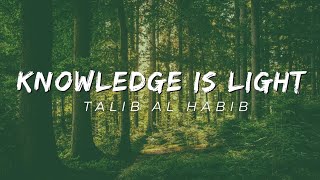 Knowledge Is Light – Talib Al Habib (Official Nasheed Video)