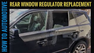 How To Replace The Rear Window Regulator On A BMW X3