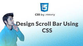 Design/ Customize Scroll Bar Using CSS - CSS Tutorials
