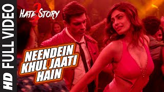 NEENDEIN KHUL JAATI HAIN Full Video Song | HATE STORY 3 SONGS 2015 | Karan Singh Grover | Mika Singh