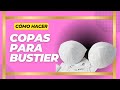 Realiza tus copas Para Bustier. @analamodista