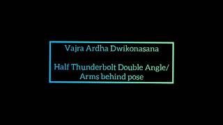 How to do Vajra Ardha Dwikonasana  Half Thunderbolt Double Angle/Arms behind pose