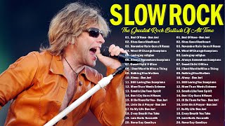 Top 100 Slow Rock Ballads 70s 80s 90s 💥 Scorpions, Bon Jovi, CCR, Led Zeppelin,Aerosmith, GnR, Heart
