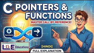 Function with Pointer in C Language | Call by Reference & Swapping Explained | LnE Educations