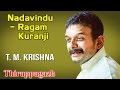 Nadavindu – Ragam Kuranji | T. M. Krishna | Thiruppugazh