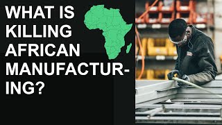 What is killing African Manufacturing?