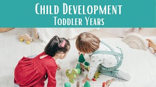 Child Development 101: Parenting Toddlers