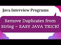 Remove Duplicates from a String in Java – Best Coding Interview Question!