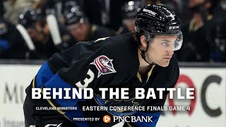 Behind the Battle Cleveland Monsters: Eastern Conference Finals, Game 4, Monster