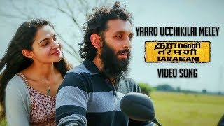 Yaaro Ucchikilai Meley (Official Video Song) - Taramani | Yuvan Shankar Raja | Na Muthukumar | Ram