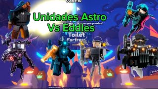 Que unidad astro puede llegar más lejos en eddles?|Toilet tower defense