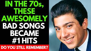 15 Awesomely BAD 70s Hits That Actually Topped The Charts!