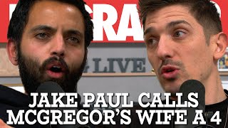 Jake Paul Calls McGregor's Wife a 4 | Flagrant 2 with Andrew Schulz and Akaash Singh