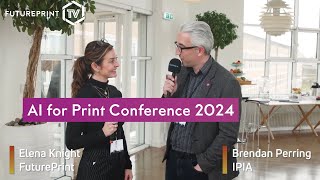 Interview with IPIA at the FuturePrint AI for Print Conference 2024