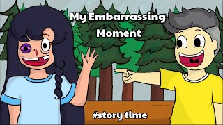 my embarrassing moment