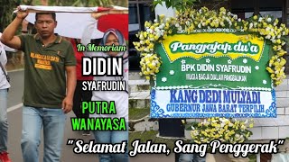 KANG DEDI MULYADI BERDUKA UNTUK SAHABAT MASA AWAL PERJUANGAN : DIDIN SYAFRUDIN