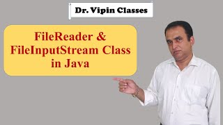 Java File Handling -2- Java File Reader | Java File Input Stream | Dr Vipin Classes