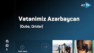 Vətənimiz Azərbaycan - 25.04.2021 (Quba, Qrizlar)