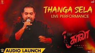 Thanga Sela Live Performance at Kaala Audio Launch | Rajinikanth | Pa Ranjith | Santhosh Narayanan