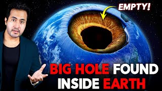 BIG HOLE Found Inside Earth | Mystery Behind Lost Layer of Earth