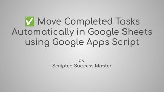 Automate Google Sheets Tasks with Apps Script | Move Completed Rows Automatically