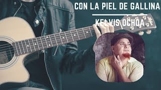 DéjateTV - CON LA PIEL DE GALLINA - Kelvis Ochoa