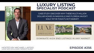 Case Study - Discover Why These Multi-Million Dollar Homes Haven't Sold Yet in Today's Hot Market!