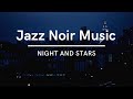 Jazz Noir Music - Night and stars