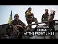 Hromadske at the Front Lines