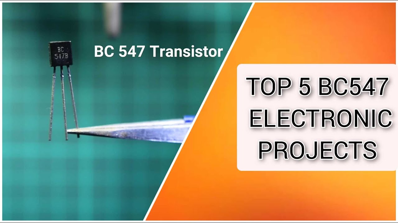 TOP 5 ELECTRONIC PROJECTS WITH BC547 TRANSISTOR - YouTube