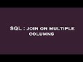 SQL : join on multiple columns