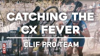 CLIF Pro Team: Catching the CX Fever!