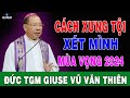 CÁCH XÉT MÌNH XƯNG TỘI MÙA VỌNG 2024 - Bài Giảng Sâu Sắc Của TGM Giuse Vũ Văn Thiên | Lời Chúa Nói