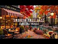 Cozy Fall Coffee Shop Ambience 🍂 Smooth Jazz Instrumental Music & Falling Autumn Leaves for Unwind