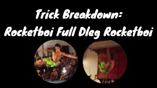 Trick Breakdown: Rocketboi Full Dleg Rocketboi