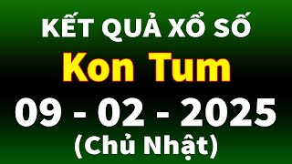 Xổ số Kon Tum ngày 9 tháng 2 - XSKT - KQXSKT - SXKT - Xổ số kiến thiết Kon Tum hôm nay