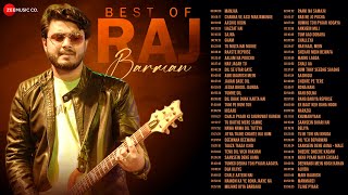 Best Of Raj Barman - Full Album | 4 Hours Non-Stop | Manjha, Aashiq Hoon, Tu Milta Hai Mujhe & More
