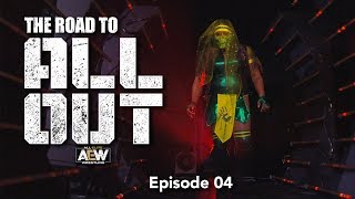 The Road to AEW All Out - Episode 04