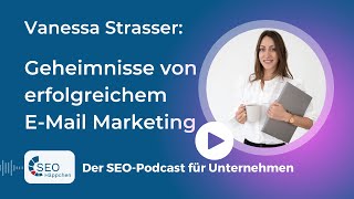 134 Erfolgsgeheimnisse im E-Mail-Marketing: Insights von Vanessa Strasser