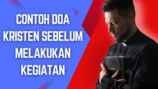 Contoh Doa Kristen Sebelum Melakukan Kegiatan