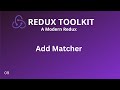 Redux Toolkit Tutorial - 9 - Add Matcher
