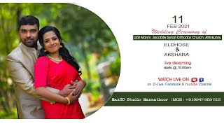 WEDDING  || ELDHOSE \u0026 AKSHARA || 11.02.2021 || Max3D Studio Mannathoor