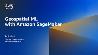 Machine Learning in 15: Why Geospatial ML?-- AWS Machine Learning in 15