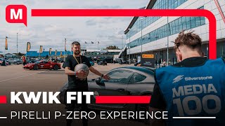 KWIK FIT | Pirelli P-Zero Experience