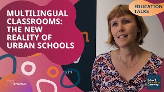 Multilingual classrooms: the new reality of urban schools - Education Talks