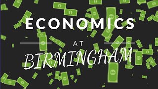 WHAT IT’S LIKE STUDYING ECONOMICS AT THE UNIVERSITY OF BIRMINGHAM