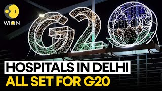G20 Summit 2023: How are Delhi hospitals preparing for the Summit? | WION Originals