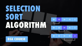 Selection Sort Algorithm | Complete Explanation | Theory + Code + Time Complexity