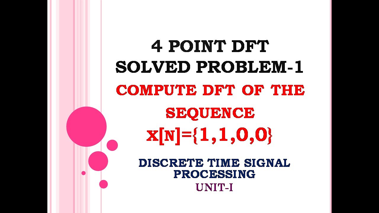 1.3 DFT Solved Problem | 4 Point DFT Problem | Discrete Fourier ...